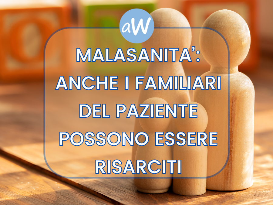 Anche i familiari del paziente possono essere risarciti