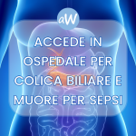 Entra in ospedale per colica biliare e muore per sepsi