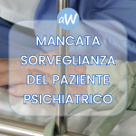 Mancata sorveglianza del paziente psichiatrico