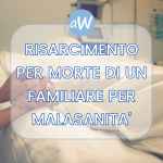 Il risarcimento per i familiari del paziente morto per malasanità