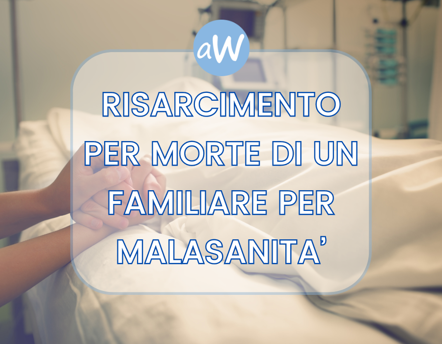 Il risarcimento per i familiari del paziente morto per malasanità