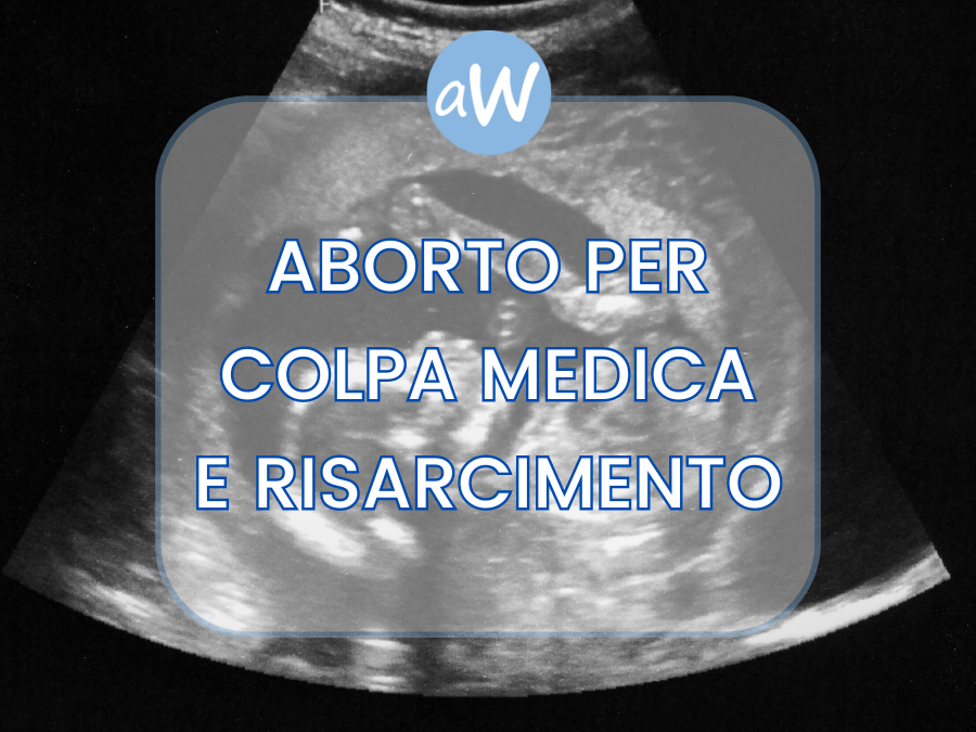 Aborto per malasanità e risarcimento danni