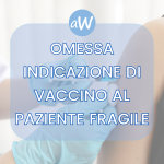 Colpa medica per mancata prescrizione di vaccino