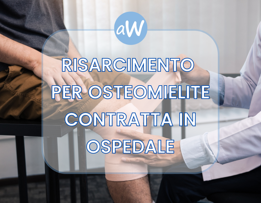 Risarcimento per osteomielite contratta in ospedale