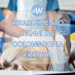 Colonscopia mal praticata e risarcimento per malasanità
