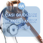Avvocati Lucca: sentenze del Tribunale di Lucca sulla Malasanità