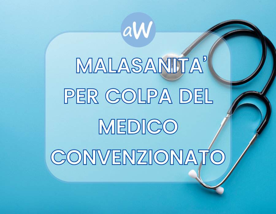 Malasanità per colpa del medico convenzionato
