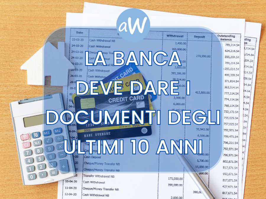Il diritto di ottenere documenti bancari degli ultimi dieci anni