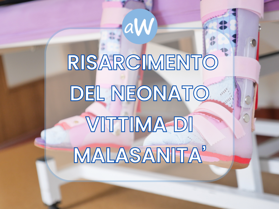 Malasanità: il calcolo del risarcimento delle lesioni subite dal neonato per errori medici