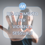Vittima di violenza sessuale e risarcimento danni