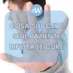 Rifiuto di ricovero o cure da parte del paziente e responsabilità medica
