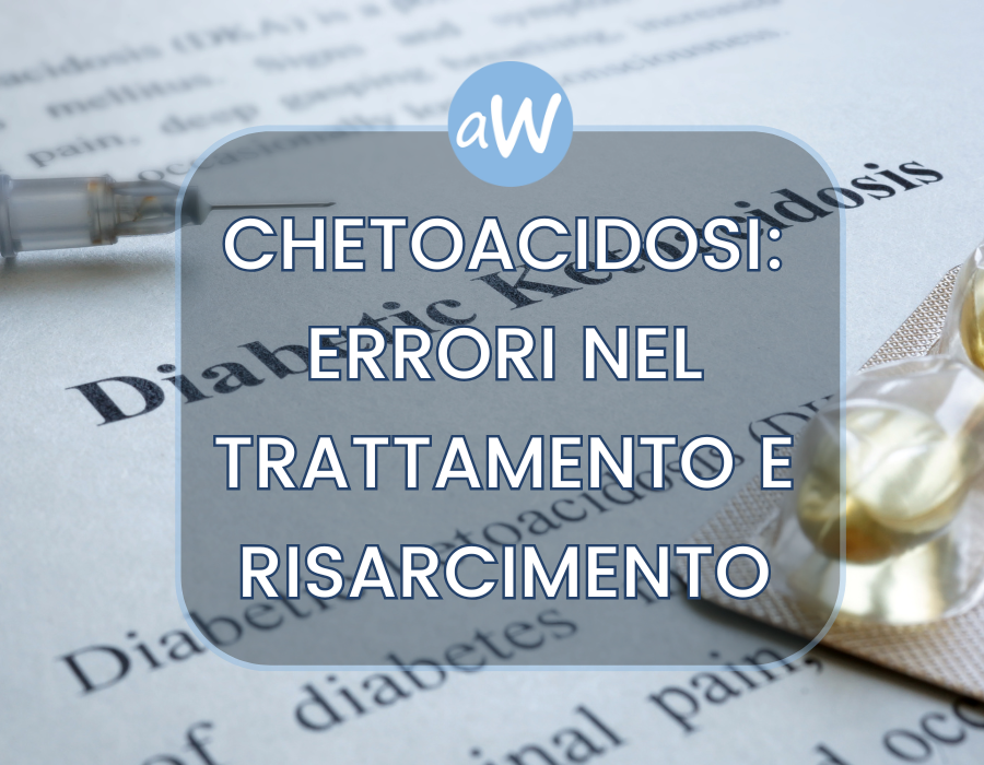 Chetoacidosi: possibili errori medici nel trattamento e risarcimento danni