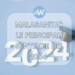 Malasanità: le principali sentenze del 2024