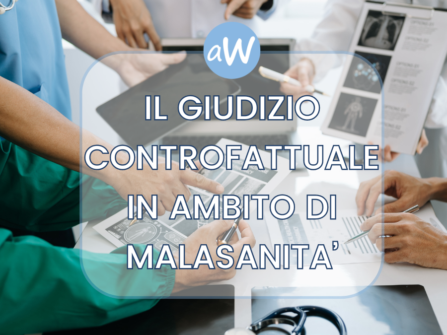 Il giudizio controfattuale in ambito di responsabilità medica