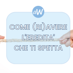 Come si può avere la propria parte di eredità?