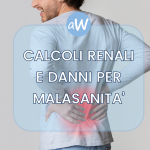 Calcoli Renali: possibili casi di Malasanità e Risarcimento