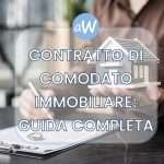 Contratto di Comodato Immobiliare: guida completa con sintesi del Codice Civile