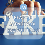 Il Reato di Vendita al Pubblico di Beni Contraffatti