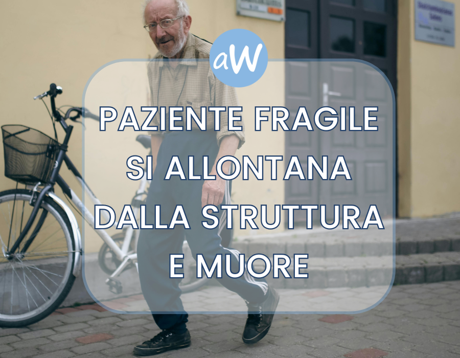 Responsabilità della Struttura per Allontanamento del Paziente Invalido
