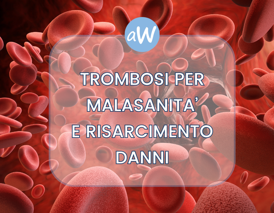 Trombosi: se deriva da Errori Medici è dovuto il Risarcimento