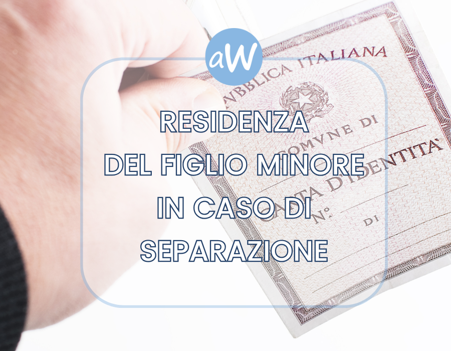 Contrasti tra Genitori Separati o Divorziati sulla Residenza del Figlio Minorenne