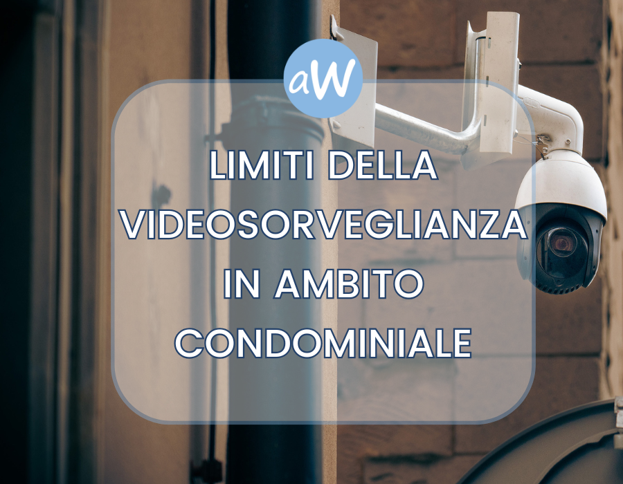 Videosorveglianza in Condominio: Limiti e Tutele
