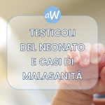Patologie dei Testicoli nel Bambino e Risarcimento da Malasanità